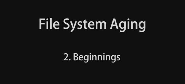 Image for Video: File System Aging - 2. Beginnings