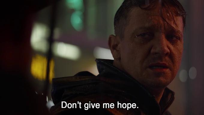 A sad, wet Hawkeye says "Don't give me hope"