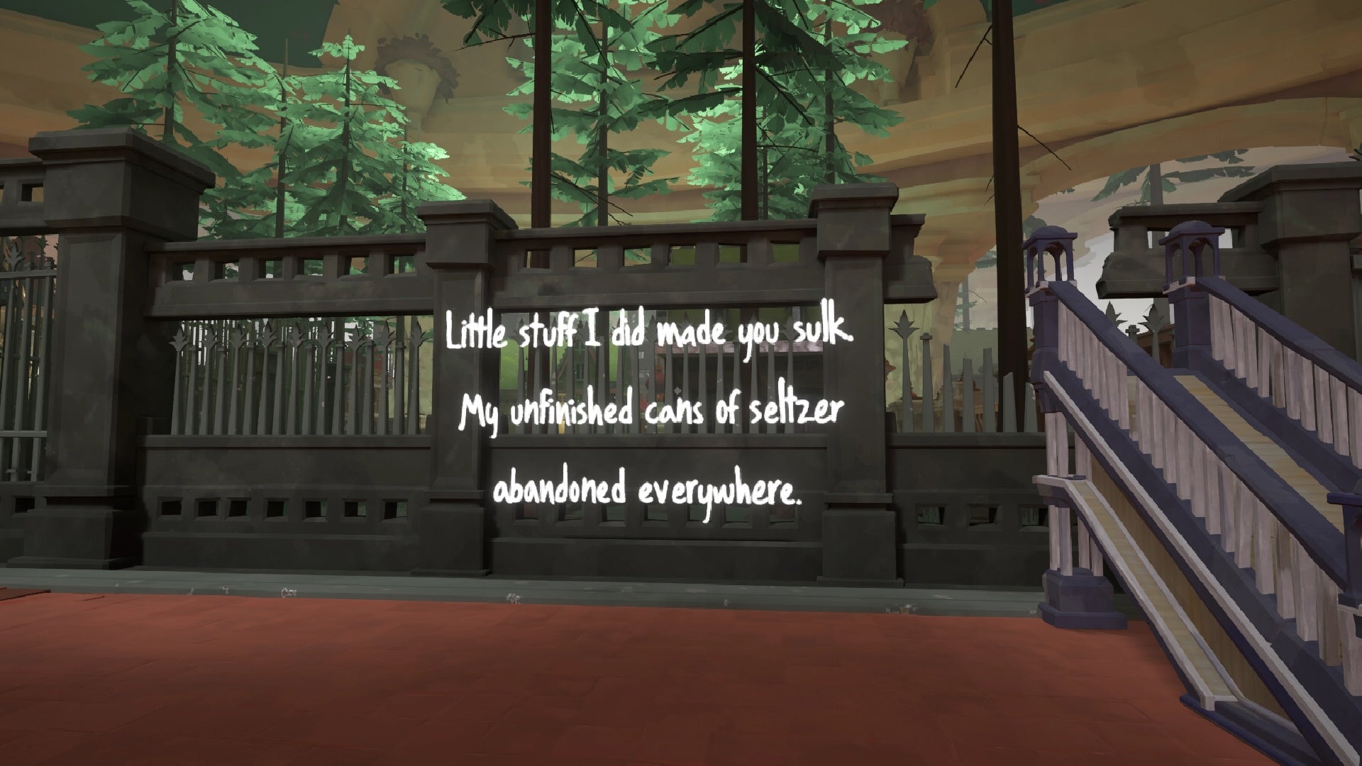 A screenshot of Maquette which shows more dialogue. This time it reads "Little stuff I did made you sulk. My unfinished cans of seltzer abandoned everywhere."